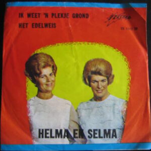 Single - Helma En Selma - Ik Weet 'n Plekje Grond / Het Edelweis