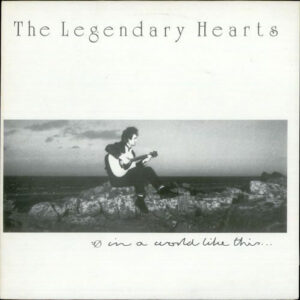 Maxi - The Legendary Hearts - In A World Like This...