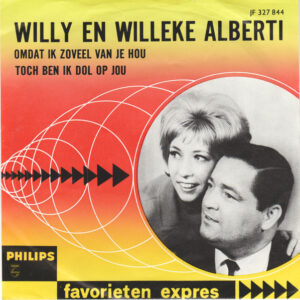 Single - Willy & Willeke Alberti - Omdat Ik Zoveel Van Je Hou / Toch B