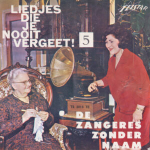 Single - Zangeres Zonder Naam - Liedjes Die Je Nooit Vergeet 5