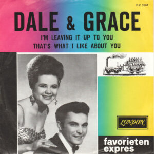 Single - Dale & Grace - I'm Leaving It Up To You / That's What I Like