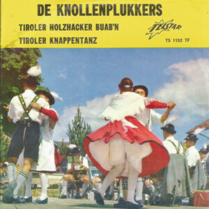 Single - De Knollenplukkers - Tiroler Holzhacker Buab'n / Tiroler Knap