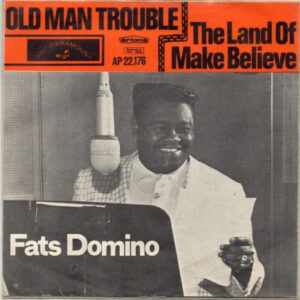 Single - Fats Domino - Old Man Trouble