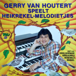 Lp - Gerry van Houtert - Speelt Heikrekel-Melodietjes Vol: 2