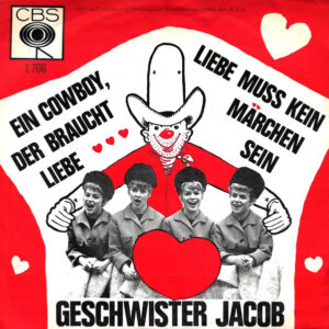 Single - Geschwister Jacob - Ein Cowboy Der Braucht Liebe / Liebe Muss