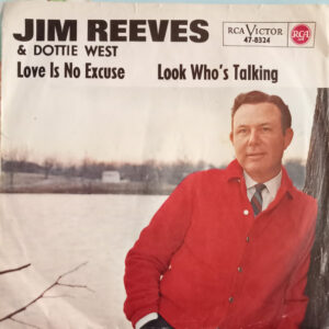 Single - Jim Reeves & Dottie West - Love Is No Excuse / Look Who's Tal