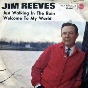 Single - Jim Reeves - Just Walking In The Rain / Welcome To My World