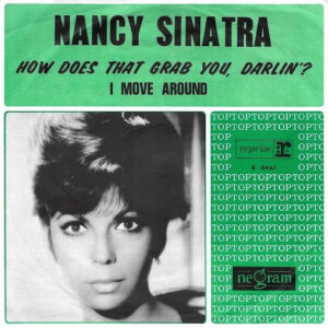 Single - Nancy Sinatra - How Does That Grab You, Darlin'? / The Last O