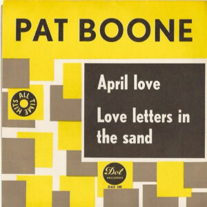Single - Pat Boone - April Love / Love Letters In The Sand
