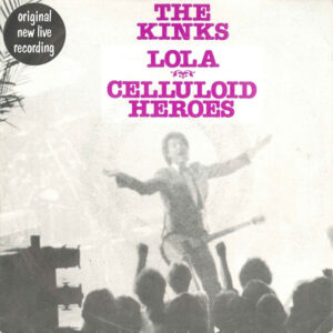 Single - The Kinks - Lola / Celluloid Heroes (witte versie)