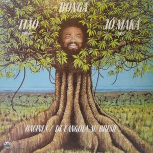 Lp - Bonga / Tiao / Jo Maka - Racines / De L'Angola Au Bresil