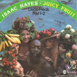Single - Isaac Hayes - Juicy Fruit (Disco Freak) Part I / Part II