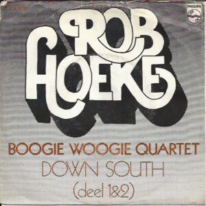 Single - Rob Hoeke Boogie Woogie Quartet - Down South (Deel 1&2)