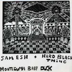 Lp - Sam Esh + Hard Black Thing - Montezuma Baby Duck