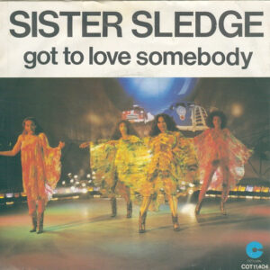 Single - Sister Sledge - Got To Love Somebody