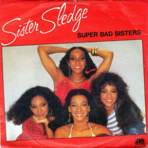 Single - Sister Sledge - Super Bad Sisters