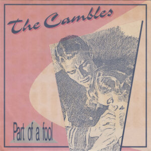 Single - The Cambles - Part Of A Fool