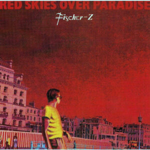 Cd - Fischer-Z - Red Skies Over Paradise