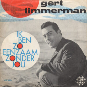 Single - Gert Timmerman - Ik Ben Zo Eenzaam Zonder Jou