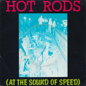 Single - Hot Rods - At The Sound Of Speed