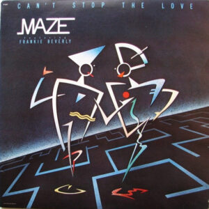 Lp - Maze Featuring Frankie Beverly - Can't Stop The Love