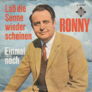 Single - Ronny - Lass Die Sonne Wieder Scheinen / Einmal Noch