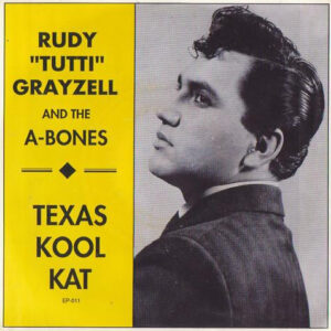 Single - Rudy "Tutti" Grayzell And The A-Bones - Texas Kool Kat