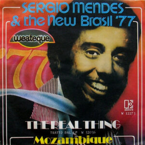 Single - Sergio Mendes & The New Brasil '77 - The Real Thing / Mozamb