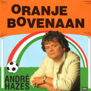 Single - Andre Hazes - Oranje Bovenaan (hoesje beschreven)