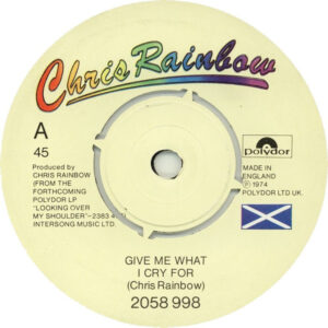 Single - Chris Rainbow - Give Me What I Cry For