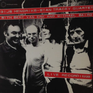 Lp - Gijs Hendriks-Stan Tracey Quartet - Live Recordings