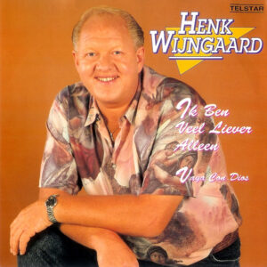 Single - Henk Wijngaard - Ik Ben Veel Liever Alleen