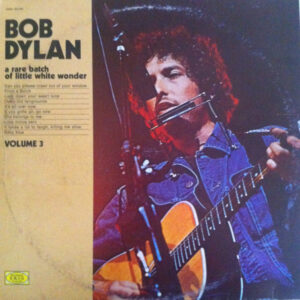 Lp - Bob Dylan - A Rare Batch Of Little White Wonder - Volume 3