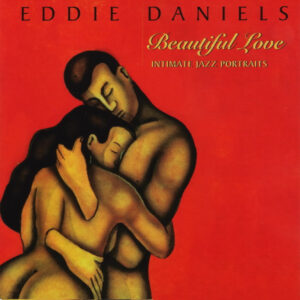 Cd - Eddie Daniels - Beautiful Love (Intimate Jazz Portraits)