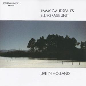 Cd - Jimmy Gaudreau's Bluegrass Unit - Live In Holland