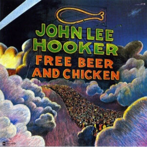 Lp - John Lee Hooker - Free Beer And Chicken