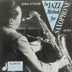 Cd - John O'Neill - The Jazz Method For Saxophone (Alto)