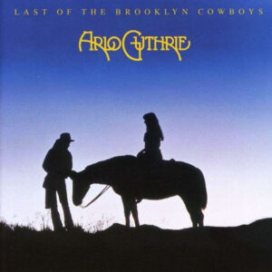 Lp - Arlo Guthrie - Last Of The Brooklyn Cowboys