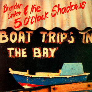 Lp - Brendan Croker & The 5 O'Clock Shadows - Boat Trips In The Bay