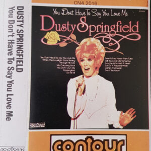 Cassette - Dusty Springfield - You Don't Have To Say You Love Me