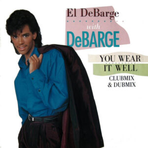Maxi - El DeBarge With DeBarge - You Wear It Well