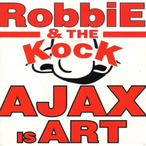 Single - Robbie & The Kock - Ajax Is Art (hoesje beschreven)