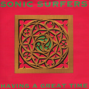 Single - Sonic Surfers - Having A Great Time