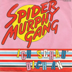 Single - Spider Murphy Gang - Ich Schau' Dich An