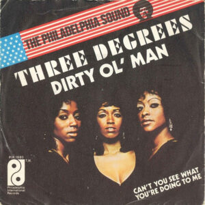 Single - Three Degrees - Dirty Ol' Man