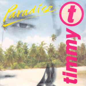 Single - Timmy T - Paradise  (hoesje beschreven)