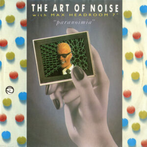 Single - The Art Of Noise With Max Headroom - Paranoimia