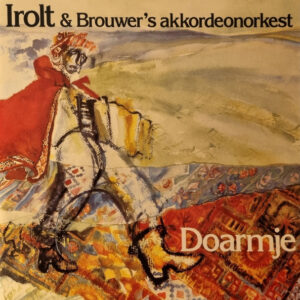 Lp - Irolt & Brouwer's Akkordeonorkest - Doarmje
