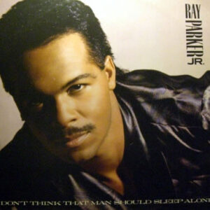 Maxi - Ray Parker Jr. - I Don't Think That Man Should Sleep Alone