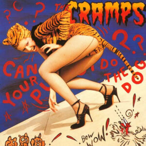 Maxi - The Cramps - Can Your Pussy Do The Dog?